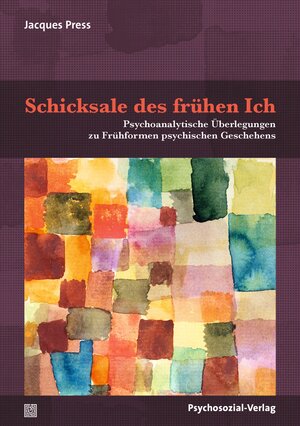 Buchcover Schicksale des frühen Ich | Jacques Press | EAN 9783837932416 | ISBN 3-8379-3241-9 | ISBN 978-3-8379-3241-6