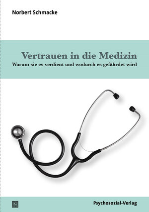 Buchcover Vertrauen in die Medizin | Norbert Schmacke | EAN 9783837932645 | ISBN 3-8379-3264-8 | ISBN 978-3-8379-3264-5