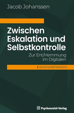 Buchcover Zwischen Eskalation und Selbstkontrolle | Jacob Johanssen | EAN 9783837932805 | ISBN 3-8379-3280-X | ISBN 978-3-8379-3280-5