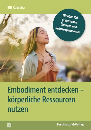 Buchcover Embodiment entdecken – körperliche Ressourcen nutzen | Elli Kutscha | EAN 9783837934496 | ISBN 3-8379-3449-7 | ISBN 978-3-8379-3449-6