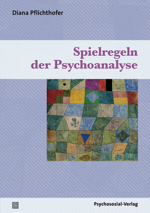 Buchcover Spielregeln der Psychoanalyse | Diana Pflichthofer | EAN 9783837967074 | ISBN 3-8379-6707-7 | ISBN 978-3-8379-6707-4