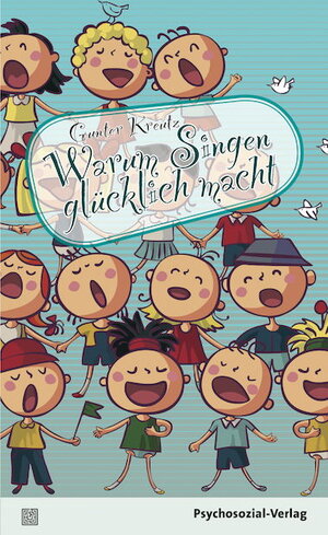 Buchcover Warum Singen glücklich macht | Gunter Kreutz | EAN 9783837969313 | ISBN 3-8379-6931-2 | ISBN 978-3-8379-6931-3