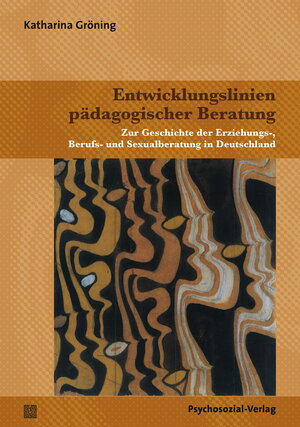 Buchcover Entwicklungslinien pädagogischer Beratung | Katharina Gröning | EAN 9783837969412 | ISBN 3-8379-6941-X | ISBN 978-3-8379-6941-2
