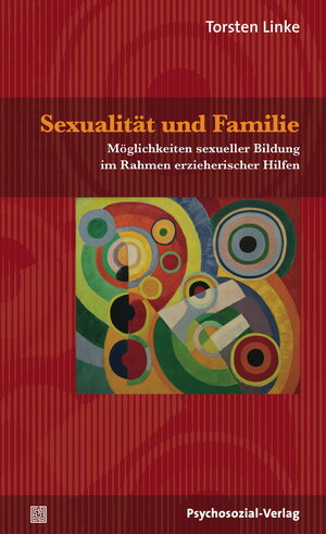 Buchcover Sexualität und Familie | Torsten Linke | EAN 9783837969436 | ISBN 3-8379-6943-6 | ISBN 978-3-8379-6943-6