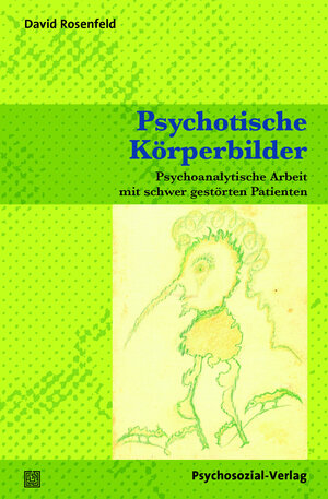 Buchcover Psychotische Körperbilder | David Rosenfeld | EAN 9783837969474 | ISBN 3-8379-6947-9 | ISBN 978-3-8379-6947-4