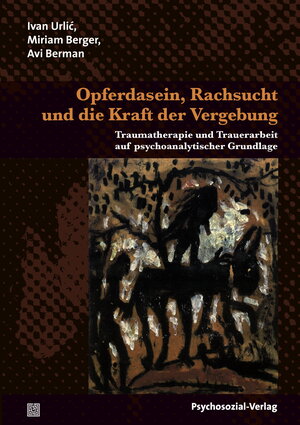 Buchcover Opferdasein, Rachsucht und die Kraft der Vergebung | Ivan Urlic | EAN 9783837972108 | ISBN 3-8379-7210-0 | ISBN 978-3-8379-7210-8