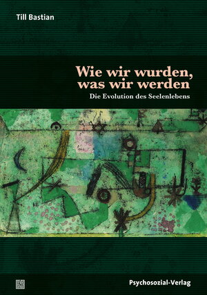 Buchcover Wie wir wurden, was wir werden | Till Bastian | EAN 9783837973259 | ISBN 3-8379-7325-5 | ISBN 978-3-8379-7325-9
