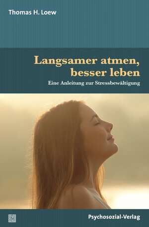 Buchcover Langsamer atmen, besser leben | Thomas H. Loew | EAN 9783837973693 | ISBN 3-8379-7369-7 | ISBN 978-3-8379-7369-3