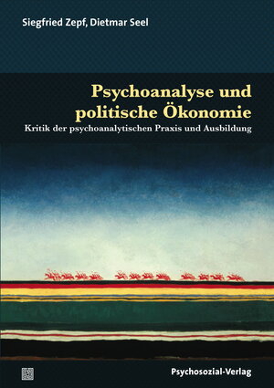 Buchcover Psychoanalyse und politische Ökonomie | Dietmar Seel | EAN 9783837974706 | ISBN 3-8379-7470-7 | ISBN 978-3-8379-7470-6