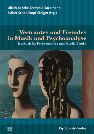 Buchcover Vertrautes und Fremdes in Musik und Psychoanalyse | Eckart Altenmüller | EAN 9783837976564 | ISBN 3-8379-7656-4 | ISBN 978-3-8379-7656-4