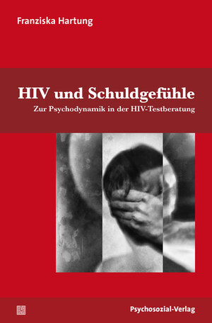 Buchcover HIV und Schuldgefühle | Franziska Hartung | EAN 9783837977189 | ISBN 3-8379-7718-8 | ISBN 978-3-8379-7718-9