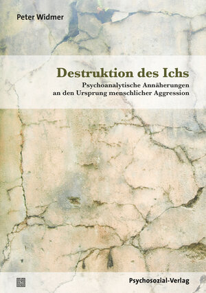 Buchcover Destruktion des Ichs | Peter Widmer | EAN 9783837977639 | ISBN 3-8379-7763-3 | ISBN 978-3-8379-7763-9