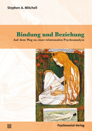 Buchcover Bindung und Beziehung | Stephen A. Mitchell | EAN 9783837977882 | ISBN 3-8379-7788-9 | ISBN 978-3-8379-7788-2