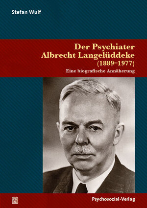 Buchcover Der Psychiater Albrecht Langelüddeke (1889–1977) | Stefan Wulf | EAN 9783837978100 | ISBN 3-8379-7810-9 | ISBN 978-3-8379-7810-0