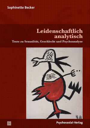 Buchcover Leidenschaftlich analytisch | Sophinette Becker | EAN 9783837978124 | ISBN 3-8379-7812-5 | ISBN 978-3-8379-7812-4
