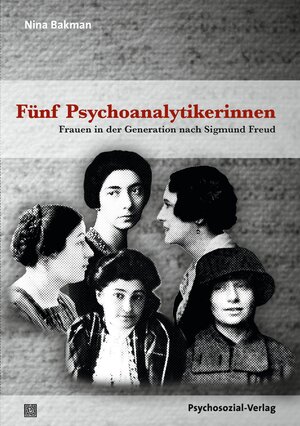 Buchcover Fünf Psychoanalytikerinnen | Nina Bakman | EAN 9783837978834 | ISBN 3-8379-7883-4 | ISBN 978-3-8379-7883-4