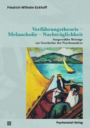 Buchcover Verführungstheorie – Melancholie – Nachträglichkeit | Friedrich-Wilhelm Eickhoff | EAN 9783837979633 | ISBN 3-8379-7963-6 | ISBN 978-3-8379-7963-3