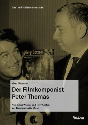 Buchcover Der Filmkomponist Peter Thomas | Gerd Naumann | EAN 9783838200033 | ISBN 3-8382-0003-9 | ISBN 978-3-8382-0003-3