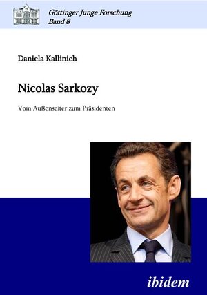 Buchcover Nicolas Sarkozy | Daniela Kallinich | EAN 9783838201221 | ISBN 3-8382-0122-1 | ISBN 978-3-8382-0122-1