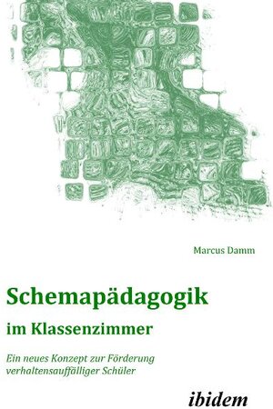Buchcover Schemapädagogik im Klassenzimmer | Marcus Damm | EAN 9783838201405 | ISBN 3-8382-0140-X | ISBN 978-3-8382-0140-5