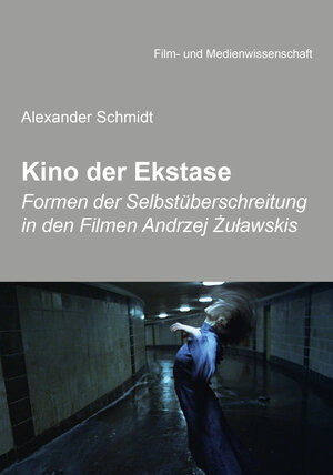 Buchcover Kino der Ekstase | Alexander Schmidt | EAN 9783838203133 | ISBN 3-8382-0313-5 | ISBN 978-3-8382-0313-3
