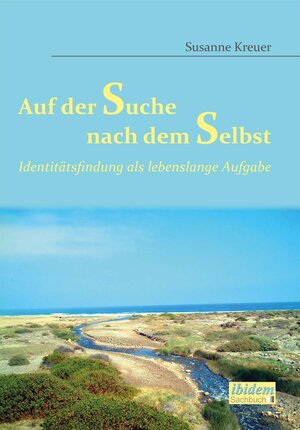 Buchcover Auf der Suche nach dem Selbst: Identitätsfindung als lebenslange Aufgabe | Susanne Kreuer | EAN 9783838203959 | ISBN 3-8382-0395-X | ISBN 978-3-8382-0395-9