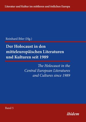 Buchcover The Holocaust in the Central European Literatures and Cultures since 1989  | EAN 9783838205120 | ISBN 3-8382-0512-X | ISBN 978-3-8382-0512-0