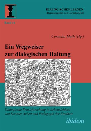 Buchcover Ein Wegweiser zur dialogischen Haltung  | EAN 9783838205205 | ISBN 3-8382-0520-0 | ISBN 978-3-8382-0520-5