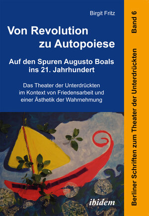 Buchcover Von Revolution zu Autopoiese: Auf den Spuren Augusto Boals ins 21. Jahrhundert | Birgit Fritz | EAN 9783838205533 | ISBN 3-8382-0553-7 | ISBN 978-3-8382-0553-3