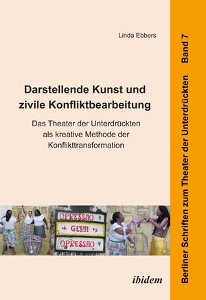 Buchcover Darstellende Kunst und zivile Konfliktbearbeitung | Linda Ebbers | EAN 9783838205663 | ISBN 3-8382-0566-9 | ISBN 978-3-8382-0566-3