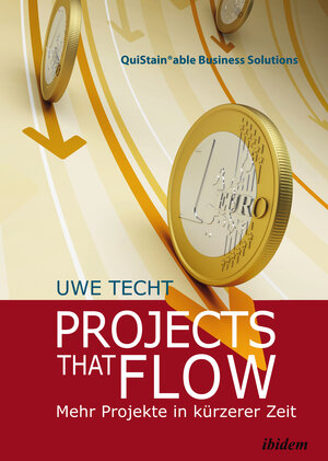 Buchcover Projects that Flow. Mehr Projekte in kürzerer Zeit | Uwe Techt | EAN 9783838206516 | ISBN 3-8382-0651-7 | ISBN 978-3-8382-0651-6