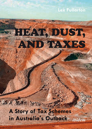 Buchcover Heat, Dust, and Taxes | Lex Fullarton | EAN 9783838207056 | ISBN 3-8382-0705-X | ISBN 978-3-8382-0705-6