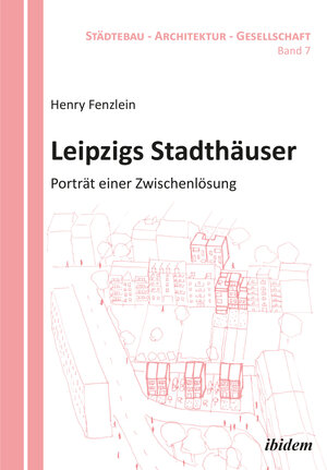 Buchcover Leipzigs Stadthäuser | Henry Fenzlein | EAN 9783838208466 | ISBN 3-8382-0846-3 | ISBN 978-3-8382-0846-6