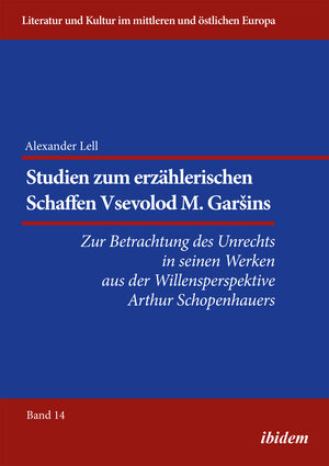 Buchcover Studien zum erzählerischen Schaffen Vsevolod M. Garšins | Alexander Lell | EAN 9783838210421 | ISBN 3-8382-1042-5 | ISBN 978-3-8382-1042-1
