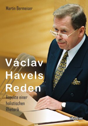 Buchcover Václav Havels Reden | Martin Bermeiser | EAN 9783838210735 | ISBN 3-8382-1073-5 | ISBN 978-3-8382-1073-5