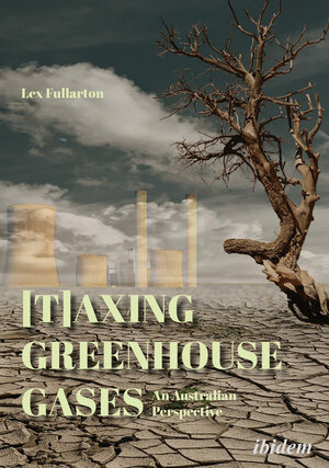 Buchcover [T]axing Greenhouse Gases | Lex Fullarton | EAN 9783838212548 | ISBN 3-8382-1254-1 | ISBN 978-3-8382-1254-8