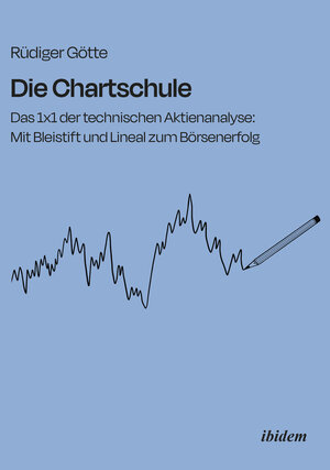 Buchcover Die Chartschule | Rüdiger Götte | EAN 9783838212593 | ISBN 3-8382-1259-2 | ISBN 978-3-8382-1259-3