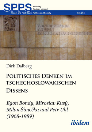 Buchcover Politisches Denken im tschechoslowakischen Dissens | Dirk Mathias Dalberg | EAN 9783838213187 | ISBN 3-8382-1318-1 | ISBN 978-3-8382-1318-7