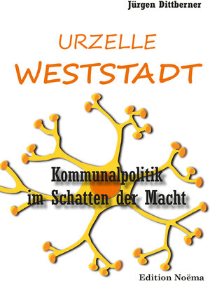 Buchcover Die Urzelle 'Weststadt' | Jürgen Dittberner | EAN 9783838213842 | ISBN 3-8382-1384-X | ISBN 978-3-8382-1384-2