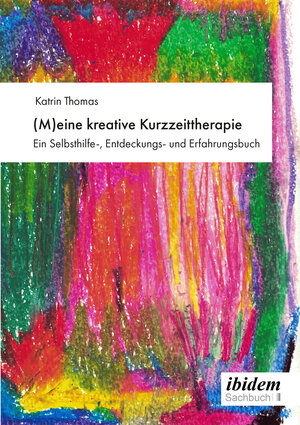 Buchcover (M)eine kreative Kurzzeittherapie | Katrin Thomas | EAN 9783838214917 | ISBN 3-8382-1491-9 | ISBN 978-3-8382-1491-7