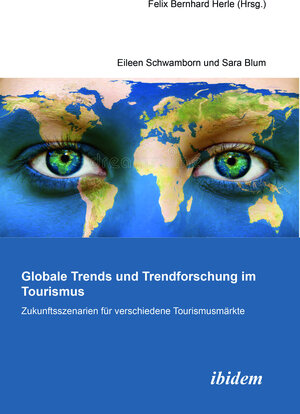 Buchcover Globale Trends und Trendforschung im Tourismus – Zukunftsszenarien für verschiedene Tourismusmärkte  | EAN 9783838216553 | ISBN 3-8382-1655-5 | ISBN 978-3-8382-1655-3