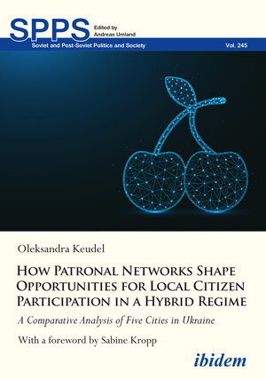Buchcover How Patronal Networks Shape Opportunities for Local Citizen Participation in a Hybrid Regime | Oleksandra Keudel | EAN 9783838216713 | ISBN 3-8382-1671-7 | ISBN 978-3-8382-1671-3