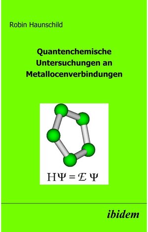 Buchcover Quantenchemische Untersuchungen an Metallocenverbindungen | Robin Haunschild | EAN 9783838253350 | ISBN 3-8382-5335-3 | ISBN 978-3-8382-5335-0