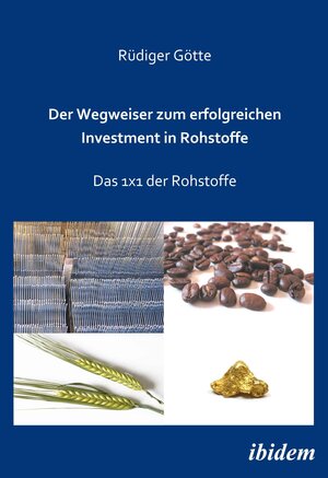 Buchcover Der Wegweiser zum erfolgreichen Investment in Rohstoffe | Rüdiger Götte | EAN 9783838259499 | ISBN 3-8382-5949-1 | ISBN 978-3-8382-5949-9
