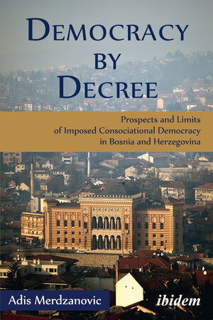 Buchcover Democracy by Decree | Adis Merdzanovic | EAN 9783838267920 | ISBN 3-8382-6792-3 | ISBN 978-3-8382-6792-0