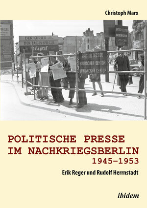 Buchcover Politische Presse im Nachkriegsberlin 1945-1953 | Christoph Marx | EAN 9783838269856 | ISBN 3-8382-6985-3 | ISBN 978-3-8382-6985-6