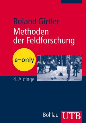 Buchcover Methoden der Feldforschung | Roland Girtler | EAN 9783838522579 | ISBN 3-8385-2257-5 | ISBN 978-3-8385-2257-9