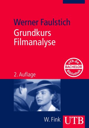 Buchcover Grundkurs Filmanalyse | Werner Faulstich | EAN 9783838523415 | ISBN 3-8385-2341-5 | ISBN 978-3-8385-2341-5