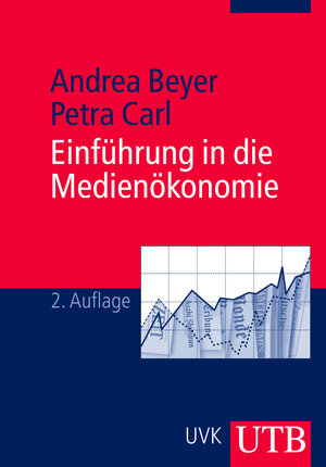Buchcover Einführung in die Medienökonomie | Andrea Beyer | EAN 9783838525747 | ISBN 3-8385-2574-4 | ISBN 978-3-8385-2574-7
