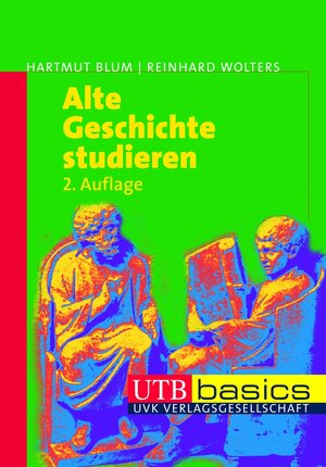 Buchcover Alte Geschichte studieren | Hartmut Blum | EAN 9783838527475 | ISBN 3-8385-2747-X | ISBN 978-3-8385-2747-5